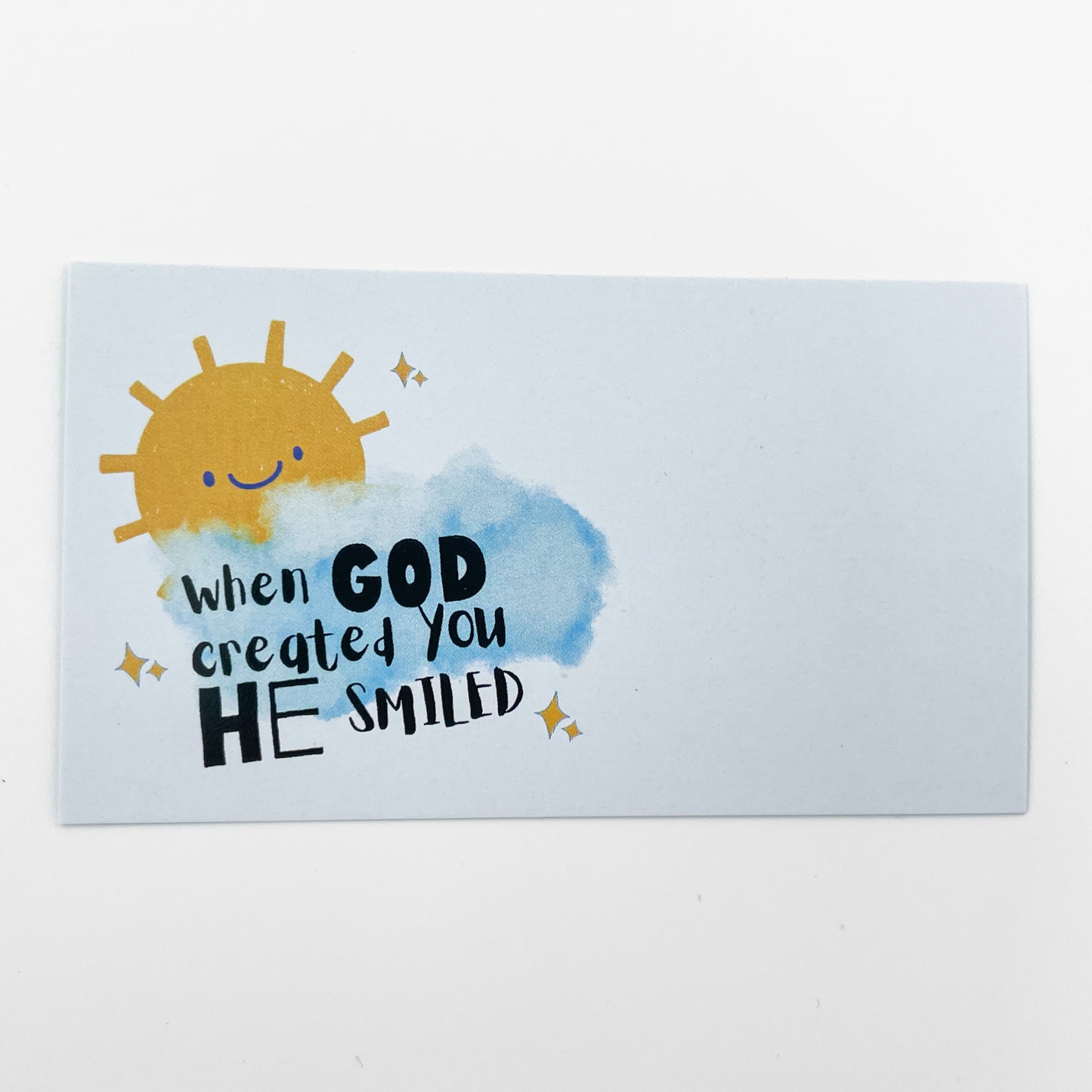 When God created you He smiled
