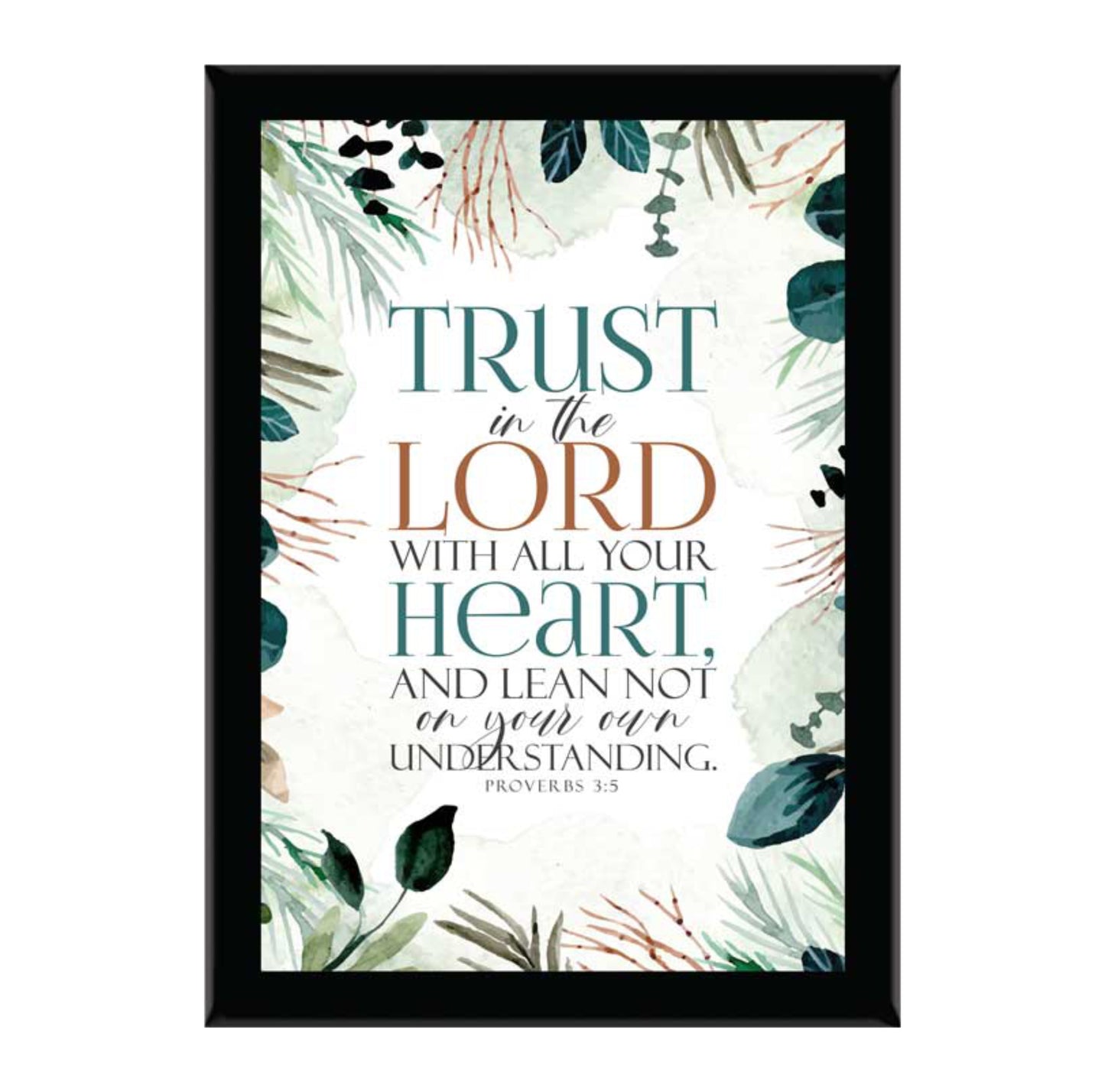 Trust in the Lord with all your heart
