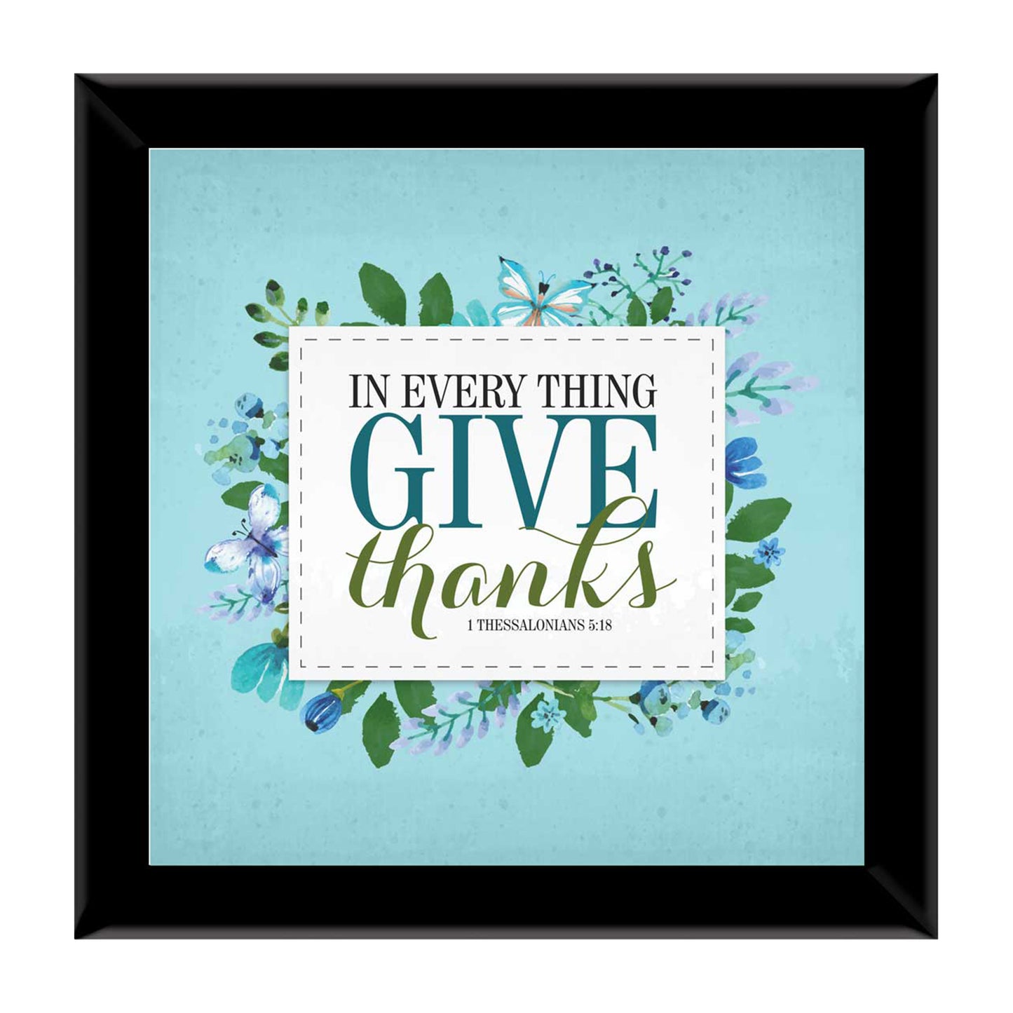 In Everything Give Thanks - 1 Thess 5:18