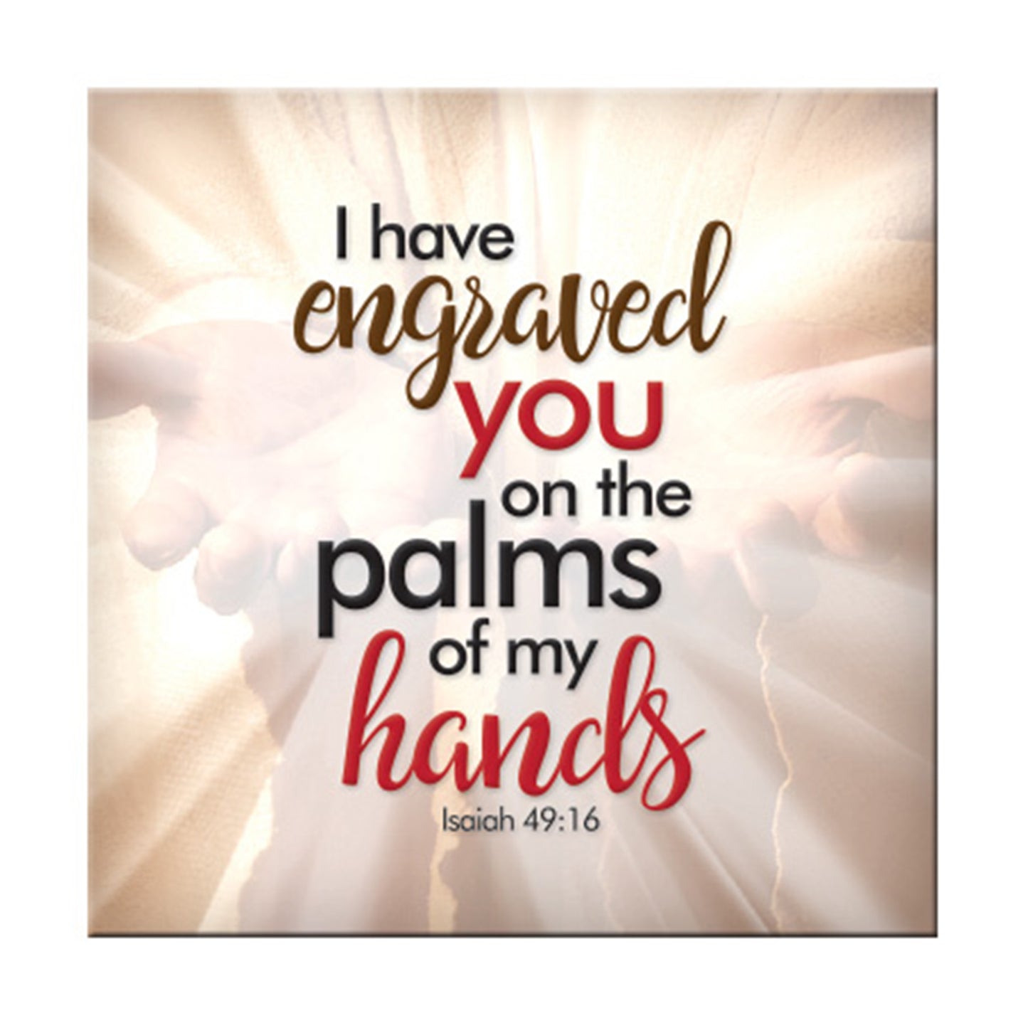 I Have Engraved You On The Palms