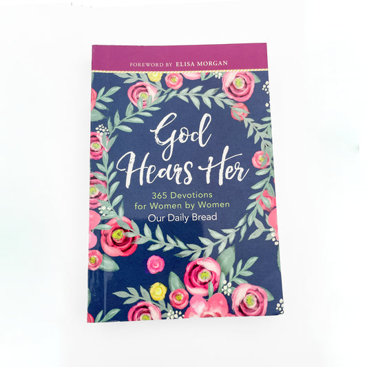 God Hears Her - 365 Devotions for Women By Elisa Morgan