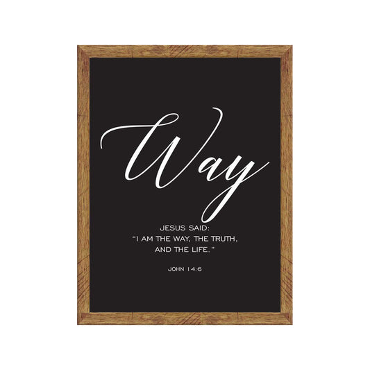 Way, Jesus said I am the way, truth and life