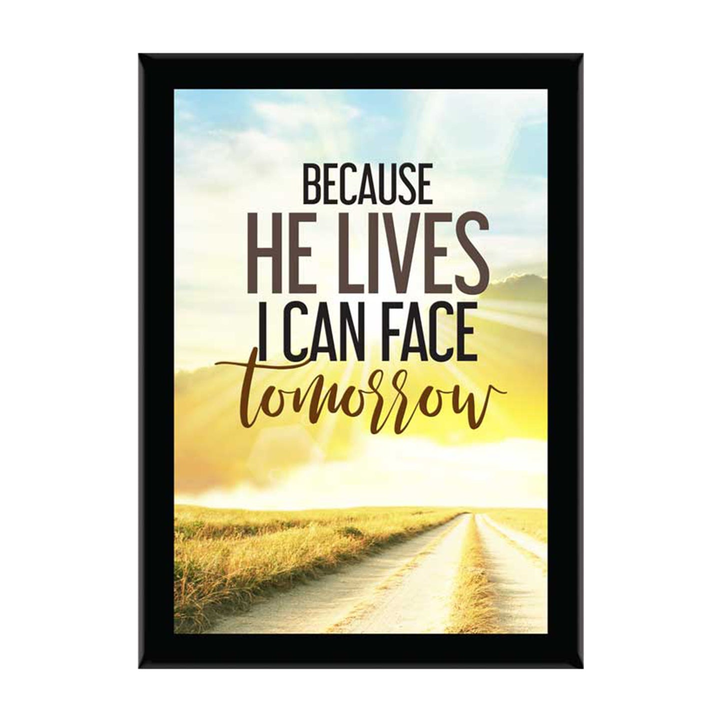 Because He Lives I Can Face Tomorrow