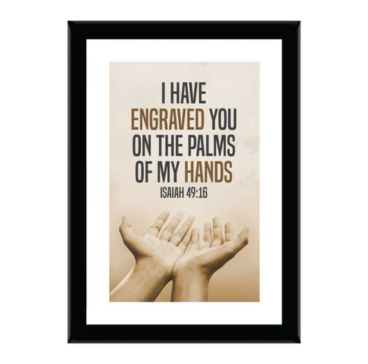 I Have Engraved You On The Palms - Isa 49:16