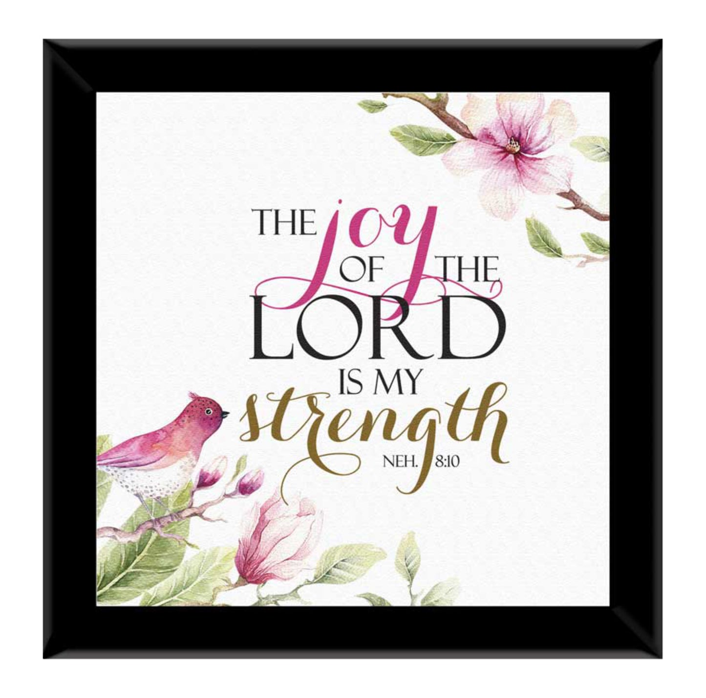 The Joy Of The Lord Is My Strength