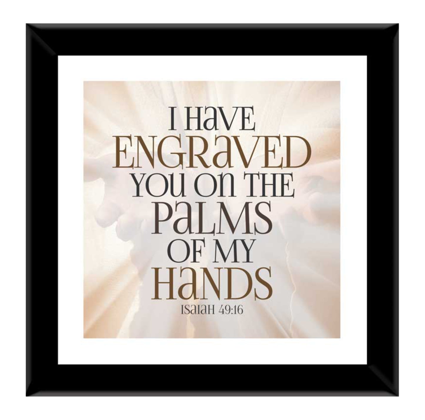 I Have Engraved You On The Palms - Isa 49:16