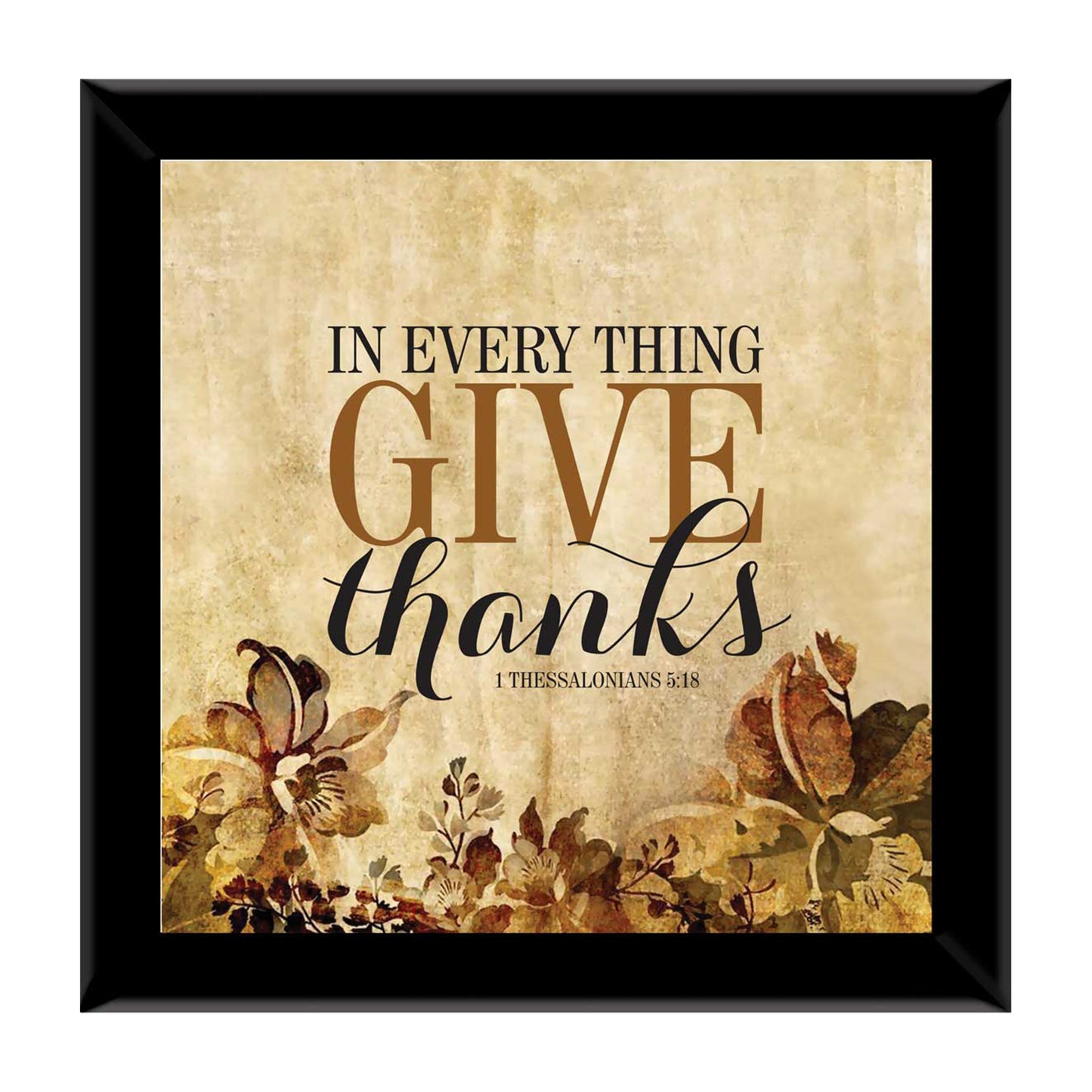 In Everything Give Thanks  - 1Thess 5:18