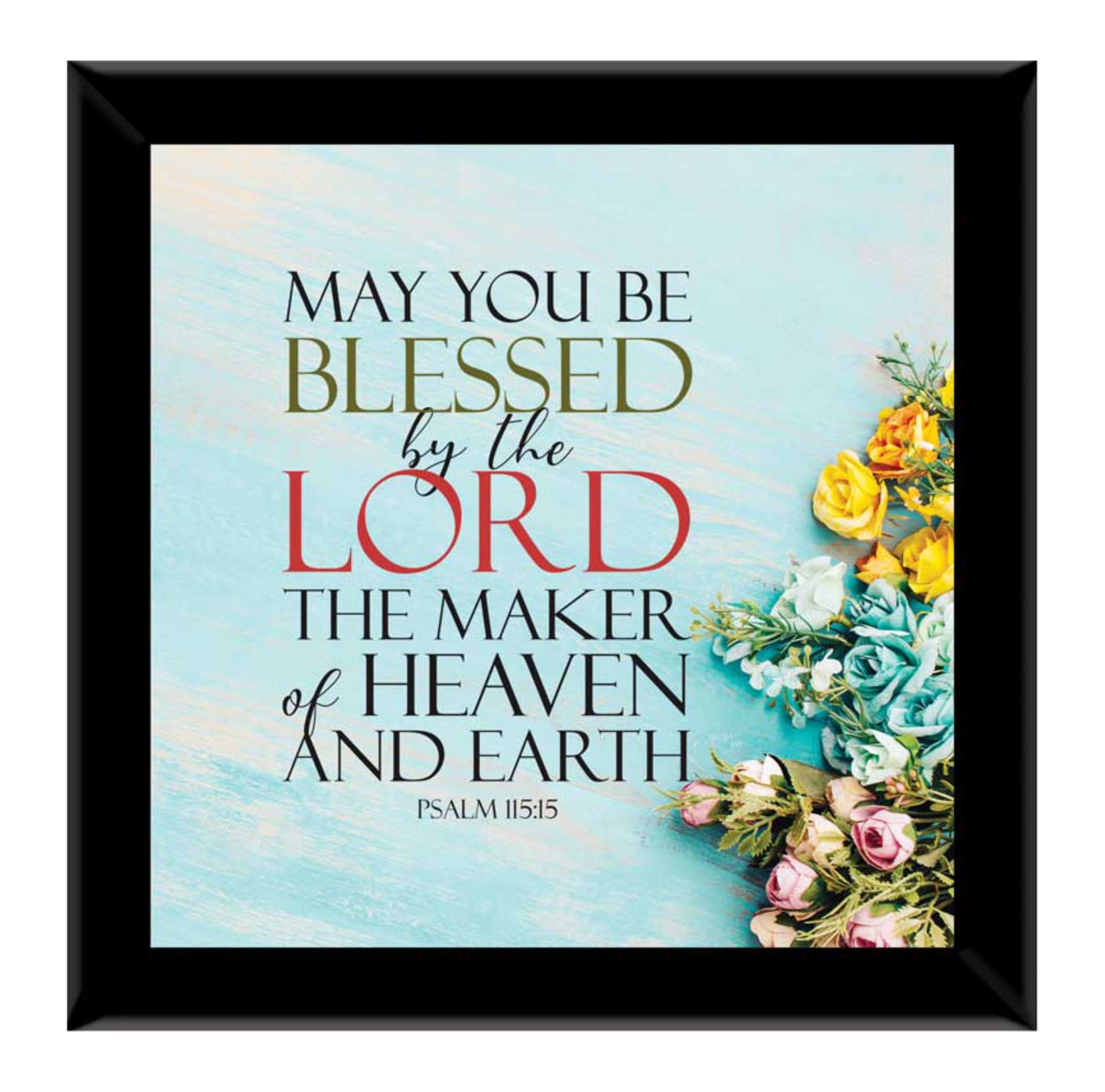 May You Be Blessed By The Lord - Ps 115:15