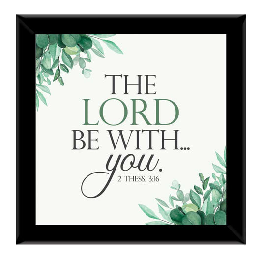 The Lord Be With You