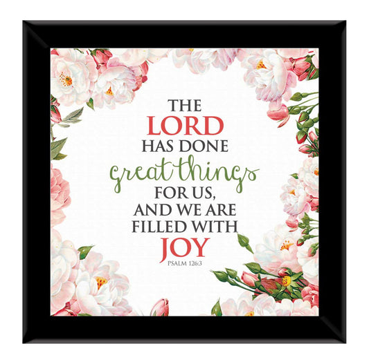 The Lord Has Done Great Things For Us - Ps 126:3