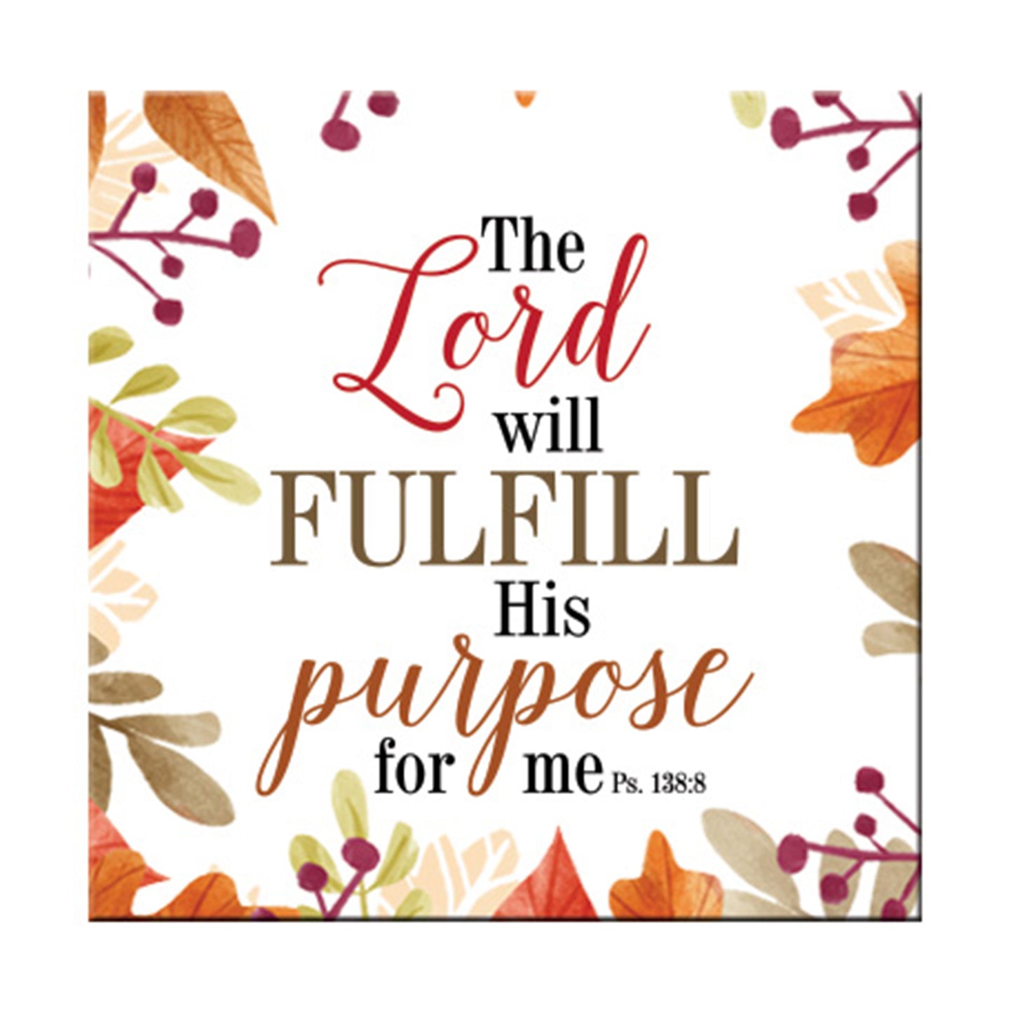 The Lord will fulfill His purpose for me